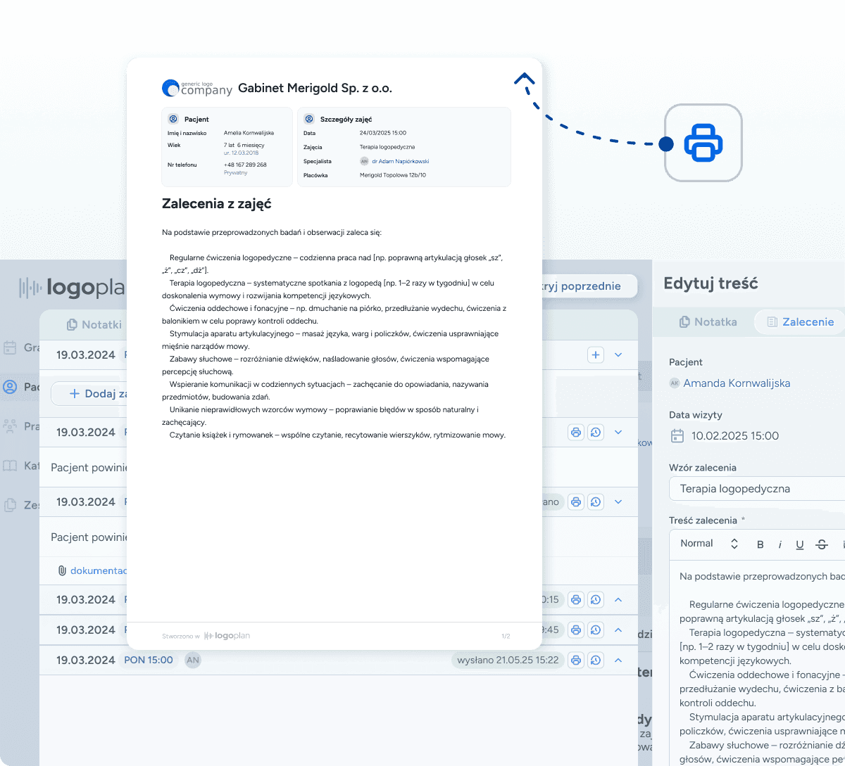 Drukuj zalecenia logopedyczne i ćwiczenia domowe dla pacjentów logopedycznych bezpośrednio z systemu dla logopedów! Logoplan